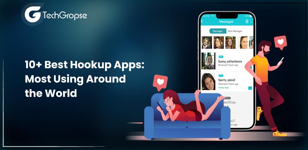 10+ Best Hookup Apps: Most Using Around the World